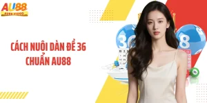 Cách Nuôi Dàn Đề 36 Chuẩn AU88: Sắp Xếp Nhịp Số Ổn Định