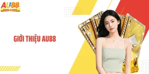 Giới Thiệu AU88 - Nền Tảng Giải Trí Chuẩn Quốc Tế