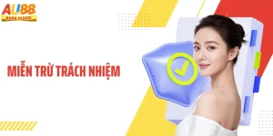 Miễn Trừ Trách Nhiệm AU88: Những Giới Hạn Không Thể Bỏ Qua