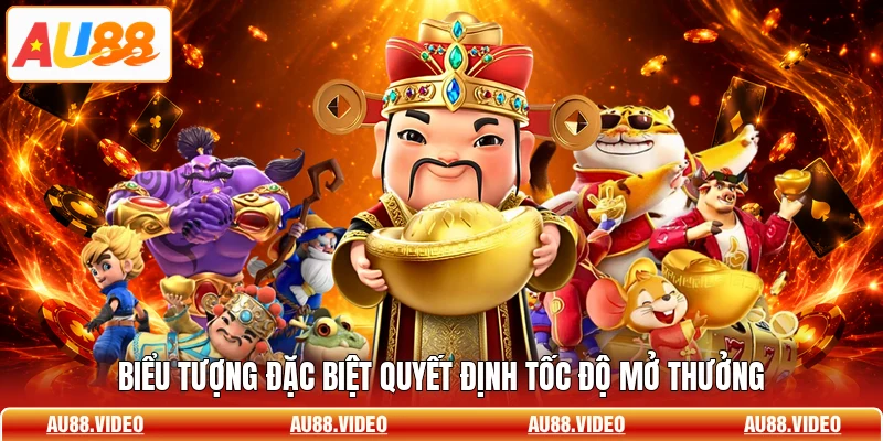 Biểu tượng đặc biệt quyết định tốc độ mở thưởng